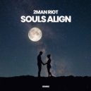 2 Man Riot - Souls Align (Extended Mix)