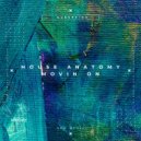 House Anatomy - Movin On (Original Mix)
