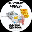 Rhythmic Groove - On My Mind (Original Mix)