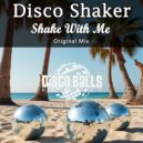 Disco Shakerz - Shake With Me (Original Mix)