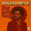 Bogendorfer - Roy Love Temple (Original Mix)