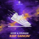 Azzip, Courage - Keep Dancin\' (Original Mix)