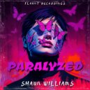 Shaun Williams - Paralyzed