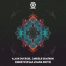 Alain Ducroix, Daniele Quatrini & Zhana Roiya - Rebirth (Original Mix)