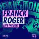 Franck Roger - Live The Best (Original Mix)