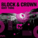 Block & Crown - Body Thing (Original Mix)