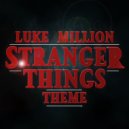 Luke Million - Stranger Things Theme