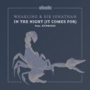 Weakling & Sir Jonathan feat. Kyphosis - In the Night (It Comes For) (GT & Wildfire Remix)