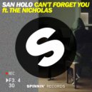 San Holo feat. The Nicholas - Can\'t Forget You (Original Mix)