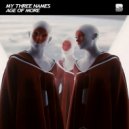 My Three Names - Age Of More