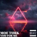 Moe Turk - You For Me (Original Mix)