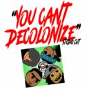 Gooder Kind - YOU CANT DECOLONIZE (Original Mix)
