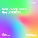 Das SPEZIAL, The Sound Sanctuary, The Solfeggio Healing Frequencies - Non-Sleep Deep Rest (NSDR) | 12 - Minute Guided Reset for Relaxation & Recovery