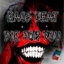 Kaos Beat - Die For You