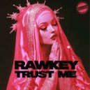Rawkey - Trust Me (Original Mix)
