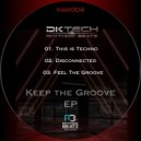 DKTech - Feel The Groove (Original Mix)