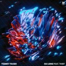 Tommy Trash feat. Thief - So Long (Original Mix)