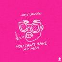 Joey London - You Can\'t Have My Man (Original Mix)