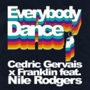Cedric Gervais & Franklin feat. Nile Rodgers - Everybody Dance