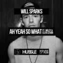 Will Sparks feat. Wiley & Elen Levon - Ah Yeah So What (Original Mix)