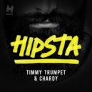 Timmy Trumpet & Chardy - Hipsta (Original Mix)