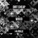 Dirt Cheap - Wikid (Original Mix)