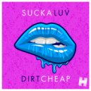 Dirt Cheap - Sucka Luv (Tau Tau Remix)