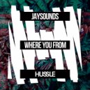 JaySounds - Where You From
