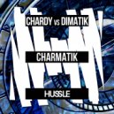 Chardy & Dimatik - Charmatik (Original Mix)