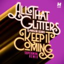 All That Glitters feat. Maggie Szabo - Keep It Coming (Supermini Remix)