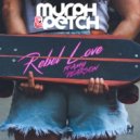 Murph & Petch feat. Amy Pearson - Rebel Love (Original Mix)