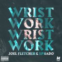 Joel Fletcher & Sprado - Wrist Work (Original Mix)