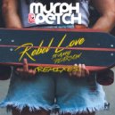 Murph & Petch feat. Amy Pearson - Rebel Love (Felixx Remix)