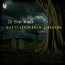 Zé das Ruas & Sara - Saudades dos Amigos ()