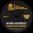 Ray MD & Justin Beatz - Addicted and Contagious ()