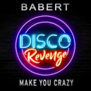 Babert - Make You Crazy (Original Mix)