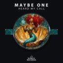 Maybe One - Heard My Call ()