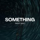 Night Mao - Something ()