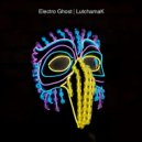 LutchamaK - Electro Ghost