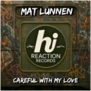Mat Lunnen - Careful With My Love (Midnight Mix)