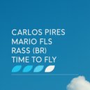 Carlos Pires & MARIO FLS & Rass (BR) - Time To Fly ()