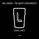 Bulldozer (UK) - The Body\'s Movements (Dub Mix)
