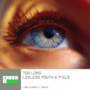 Lovless Youth, M els - Too Long (Extended Mix)