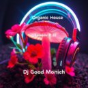 Dj Good Monich - Episode # 83 ( Organic House Mix ) ()