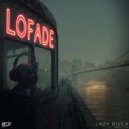 LoFade - Lazy River