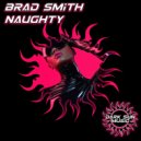 Brad Smith - Naughty (Radio Edit)