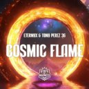 Eternyx & Tony Perez36 - Cosmic Flame (Original Mix)