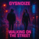 GYSNOIZE - Walking on The Street (Hip-Hop Remix)