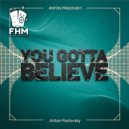 Anton Pavlovsky - You Gotta Believe