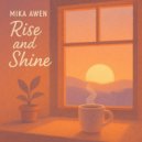 Mika Awen - Rise and Shine (Original)